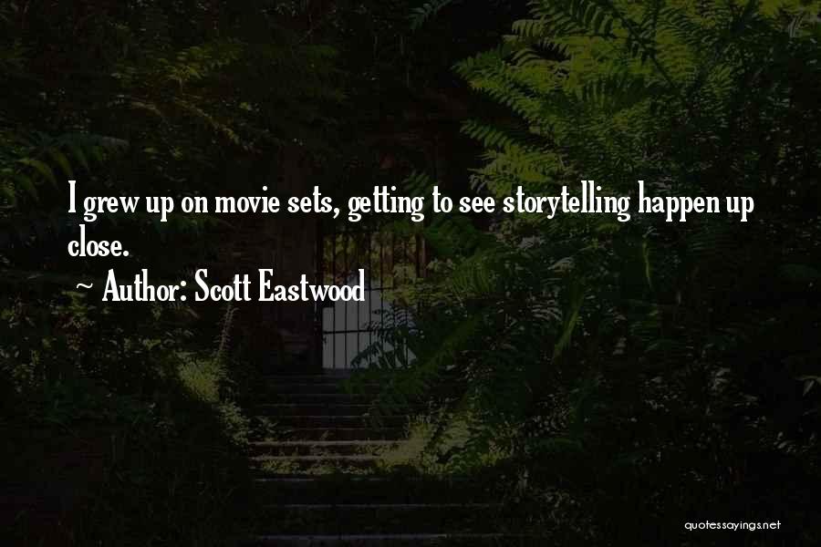 Getting Close Quotes By Scott Eastwood