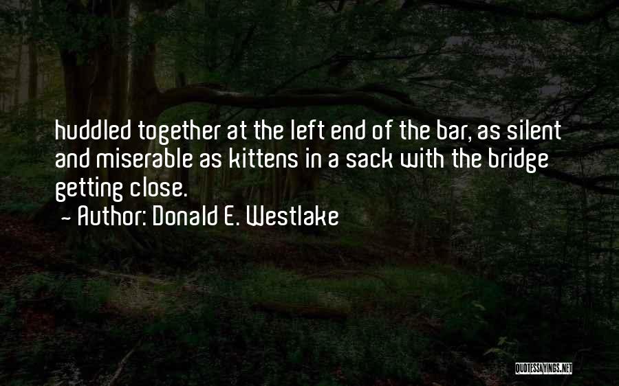 Getting Close To Someone Quotes By Donald E. Westlake