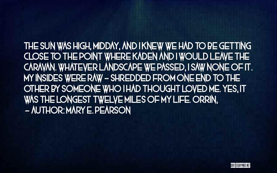 Getting Close To Someone Quotes By Mary E. Pearson