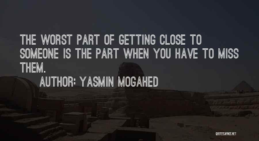 Getting Close To Someone Quotes By Yasmin Mogahed