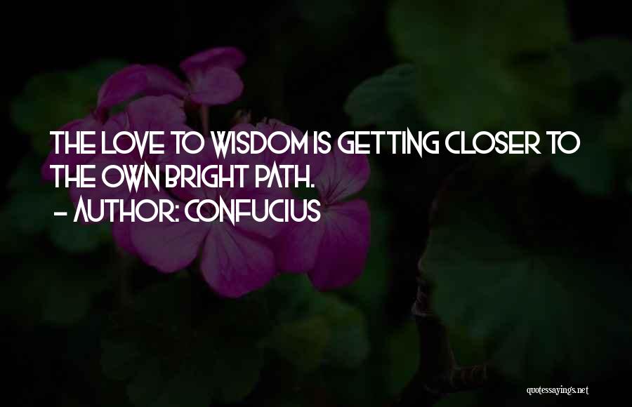 Getting Closer Quotes By Confucius