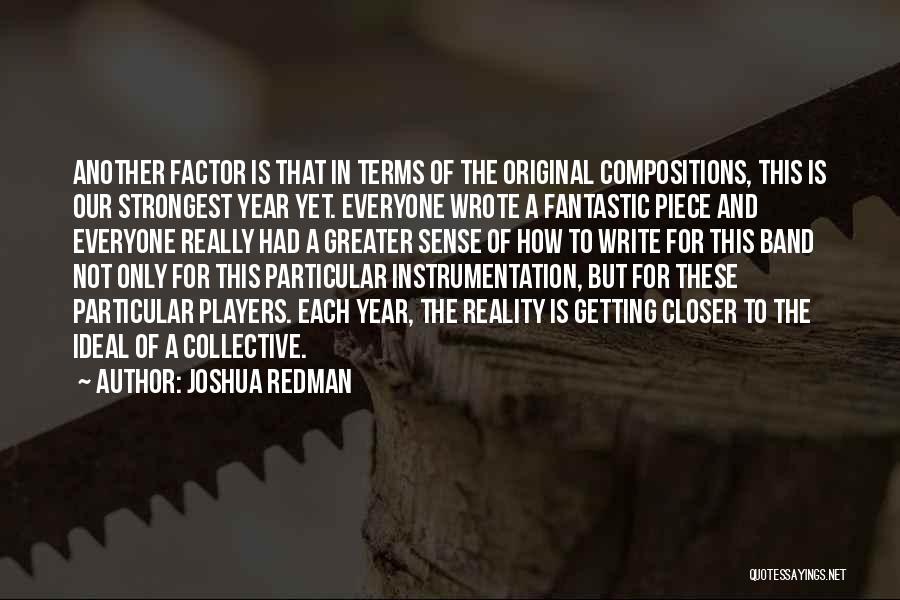 Getting Closer Quotes By Joshua Redman
