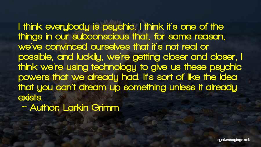 Getting Closer Quotes By Larkin Grimm