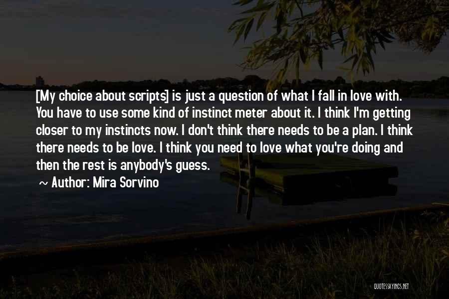 Getting Closer Quotes By Mira Sorvino