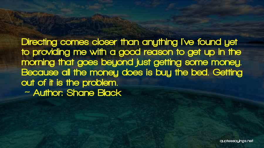 Getting Closer Quotes By Shane Black