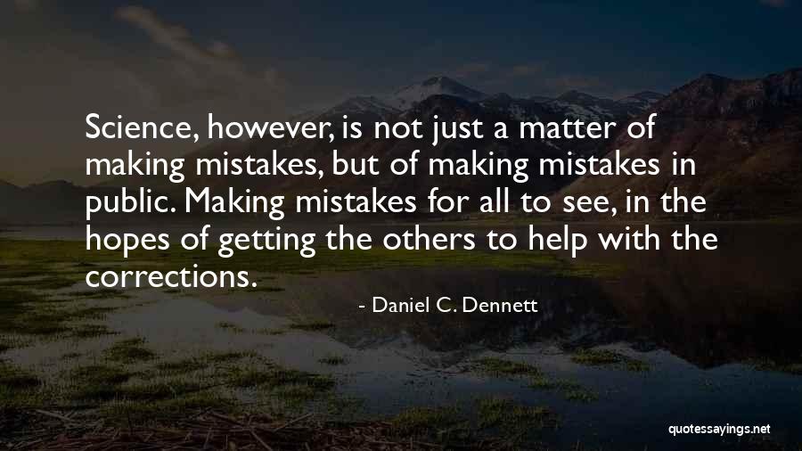 Getting Corrections Quotes By Daniel C. Dennett Getting Corrections Quotes By Daniel C. Dennett