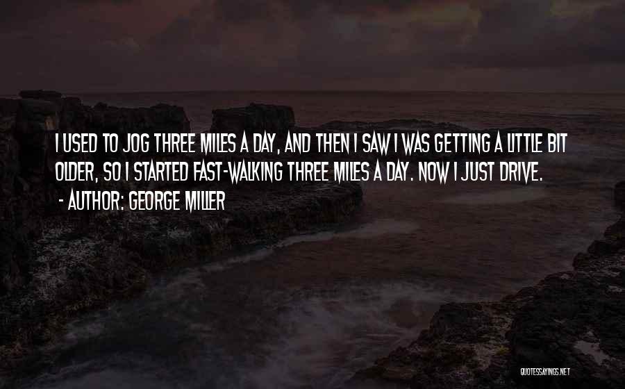 Getting Day Started Quotes By George Miller