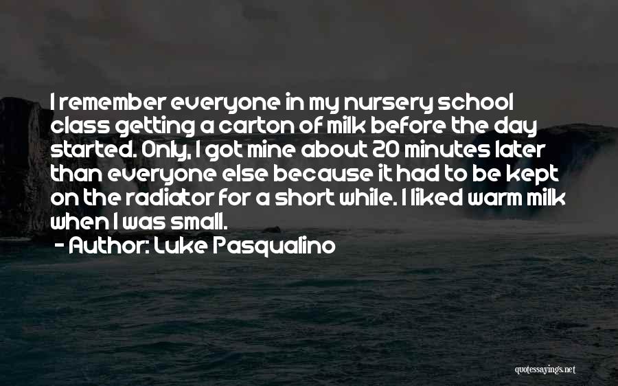 Getting Day Started Quotes By Luke Pasqualino