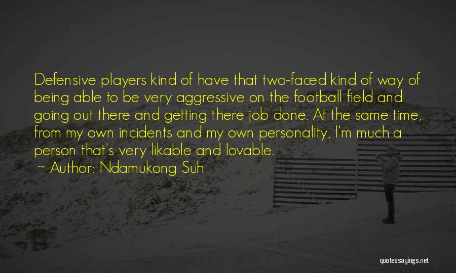 Getting Defensive Quotes By Ndamukong Suh