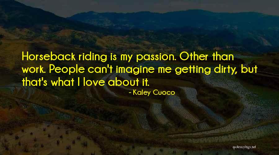 Getting Dirty Quotes By Kaley Cuoco Getting Dirty Quotes By Kaley Cuoco
