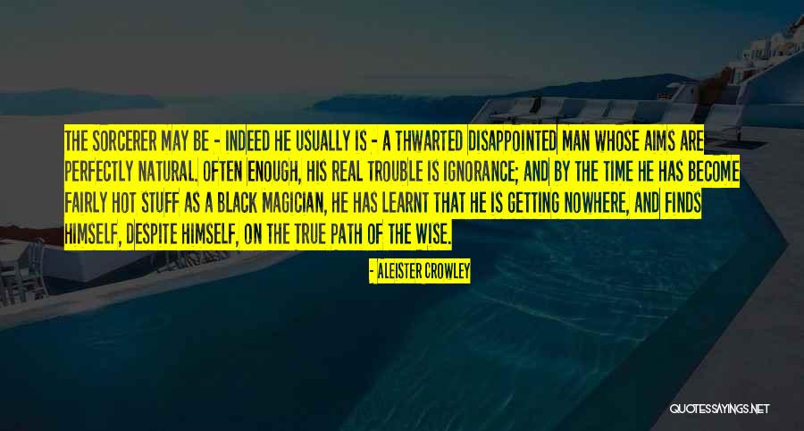 Getting Disappointed Quotes By Aleister Crowley