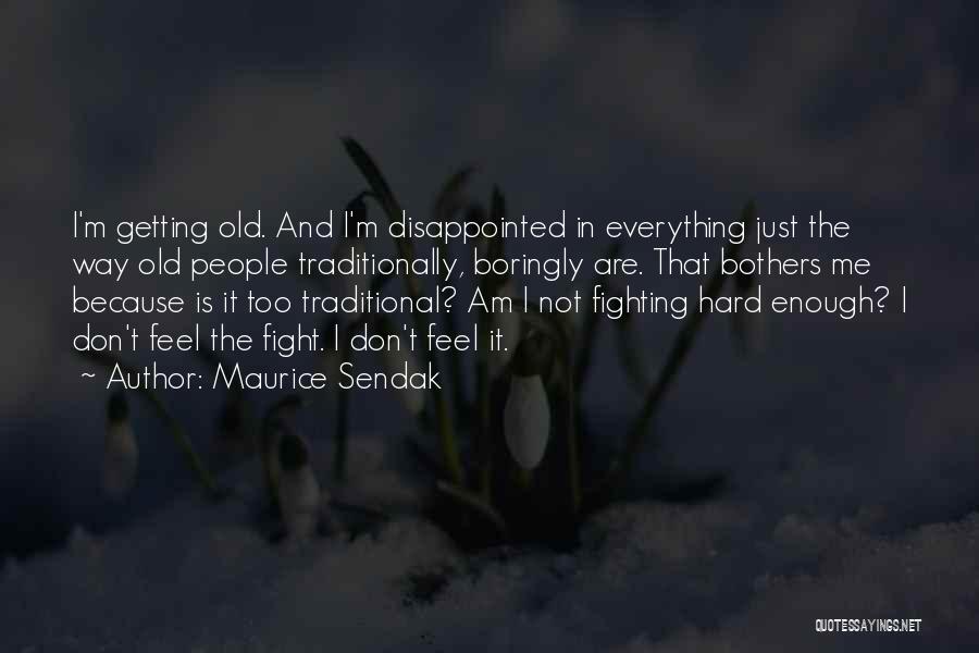 Getting Disappointed Quotes By Maurice Sendak