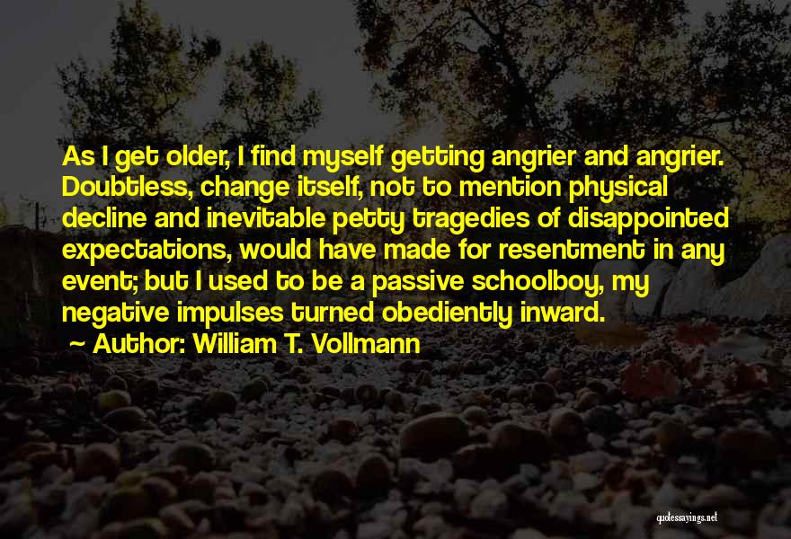 Getting Disappointed Quotes By William T. Vollmann