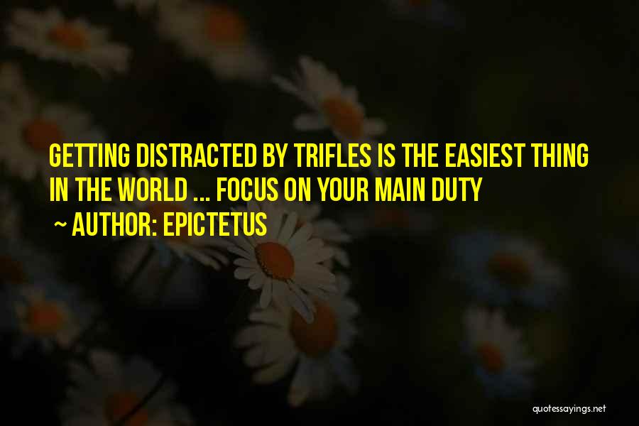 Getting Distracted Quotes By Epictetus