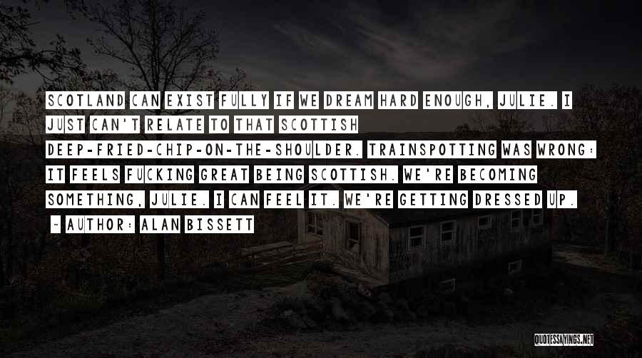 Getting Dressed Quotes By Alan Bissett