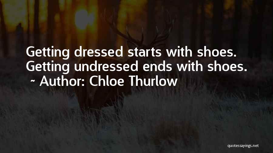 Getting Dressed Quotes By Chloe Thurlow