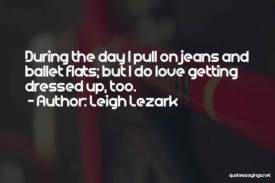 Getting Dressed Quotes By Leigh Lezark