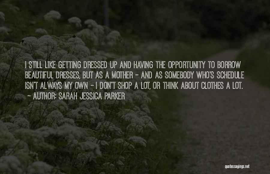 Getting Dressed Quotes By Sarah Jessica Parker