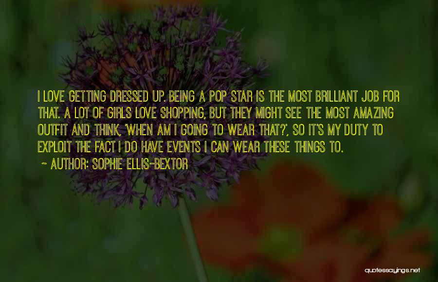 Getting Dressed Quotes By Sophie Ellis-Bextor