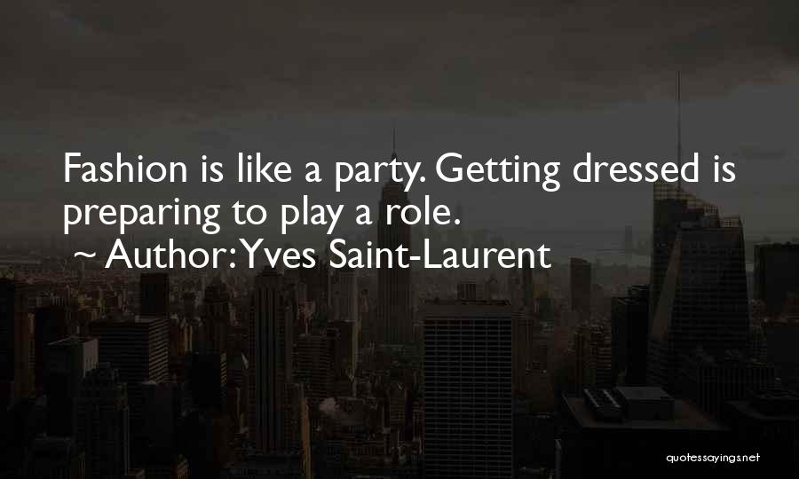 Getting Dressed Quotes By Yves Saint-Laurent