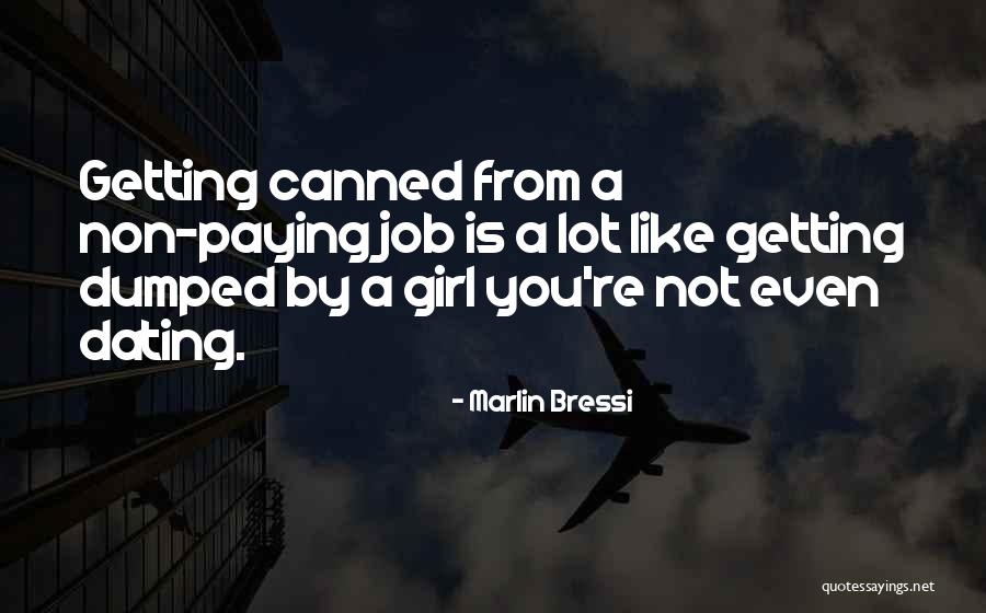 Getting Dumped Quotes By Marlin Bressi