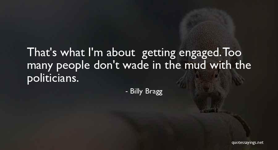 Getting Engaged Quotes By Billy Bragg Getting Engaged Quotes By Billy Bragg