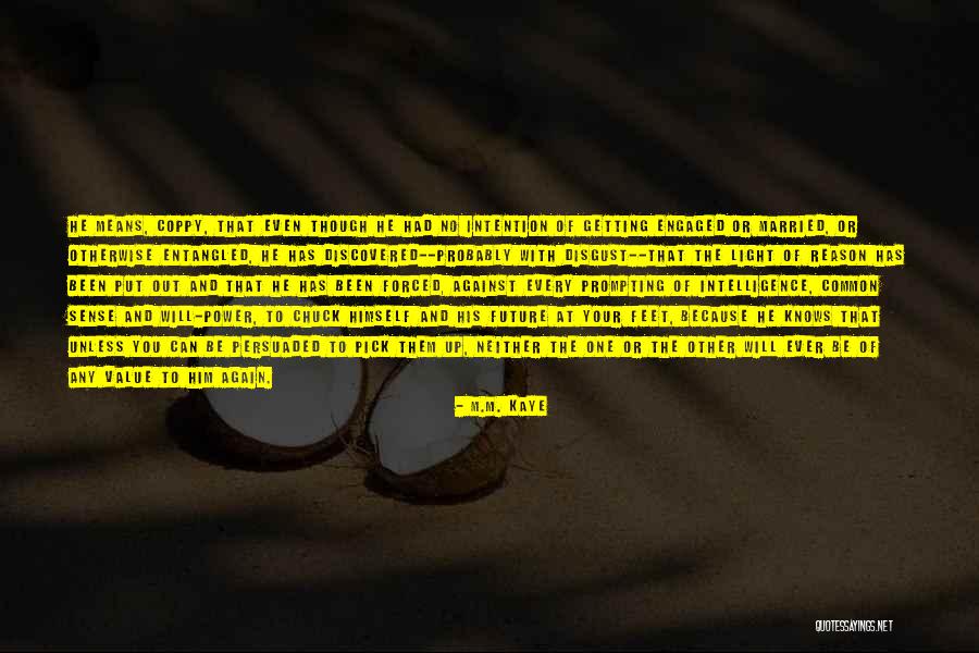 Getting Engaged Quotes By M.M. Kaye Getting Engaged Quotes By M.M. Kaye