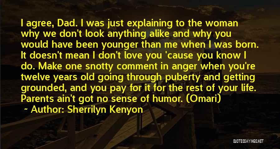 Getting Even With Dad Quotes By Sherrilyn Kenyon