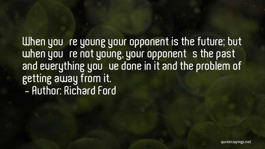 Getting Everything Done Quotes By Richard Ford