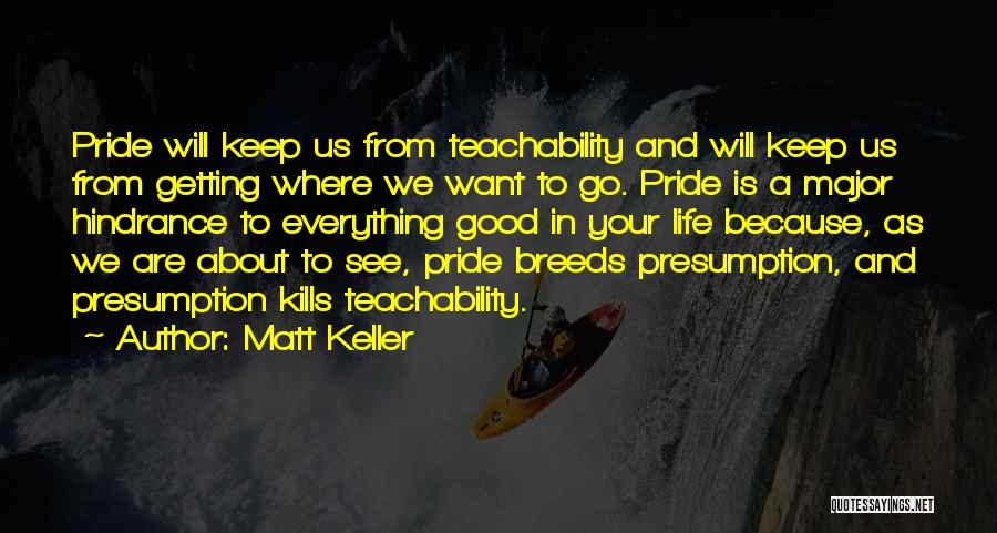 Getting Everything Out Of Life Quotes By Matt Keller