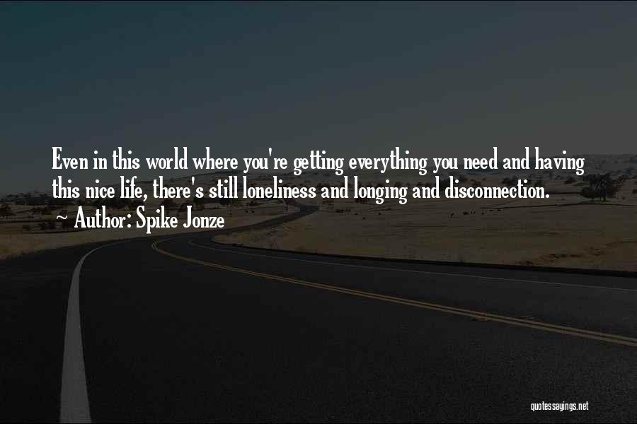 Getting Everything Out Of Life Quotes By Spike Jonze