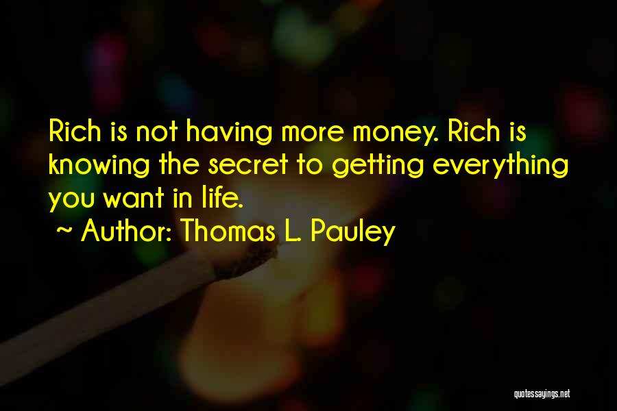 Getting Everything Out Of Life Quotes By Thomas L. Pauley