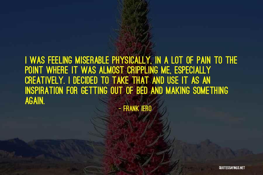 Getting Feelings For Him Quotes By Frank Iero Getting Feelings For Him Quotes By Frank Iero