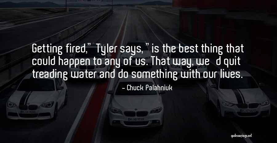 Getting Fired Quotes By Chuck Palahniuk Getting Fired Quotes By Chuck Palahniuk