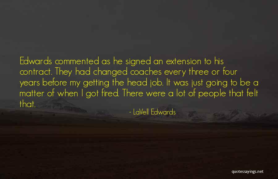 Getting Fired Quotes By LaVell Edwards Getting Fired Quotes By LaVell Edwards