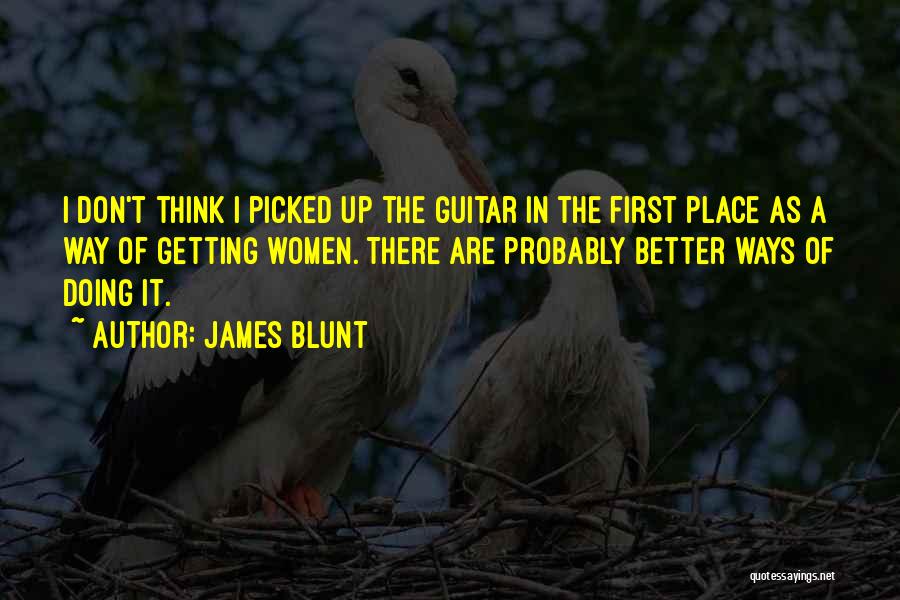 Getting First Place Quotes By James Blunt