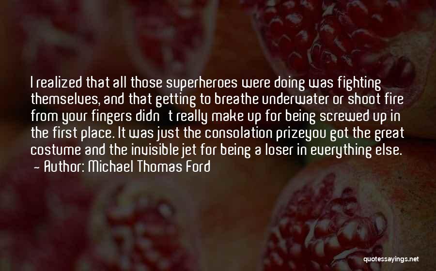 Getting First Place Quotes By Michael Thomas Ford