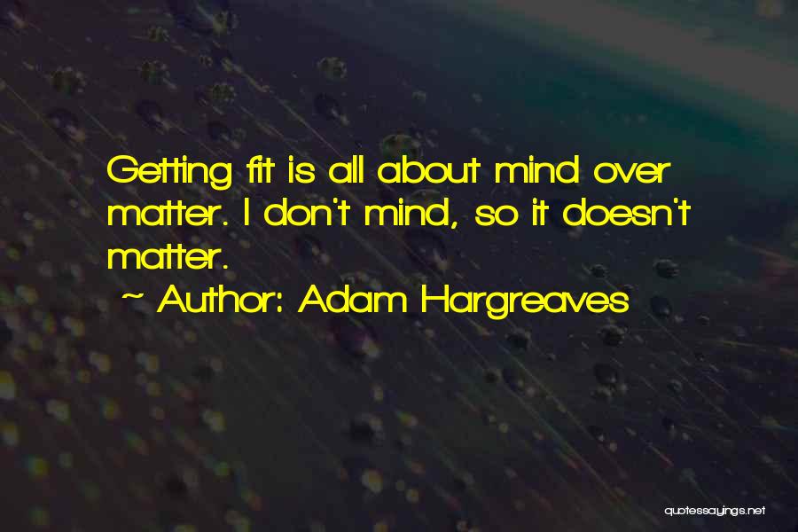 Getting Fit Quotes By Adam Hargreaves