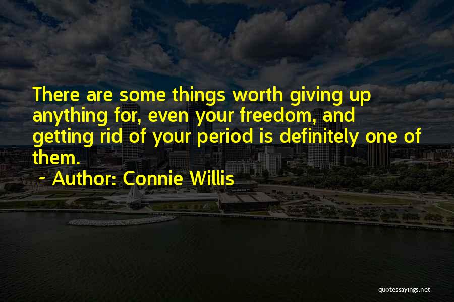 Getting Freedom Quotes By Connie Willis