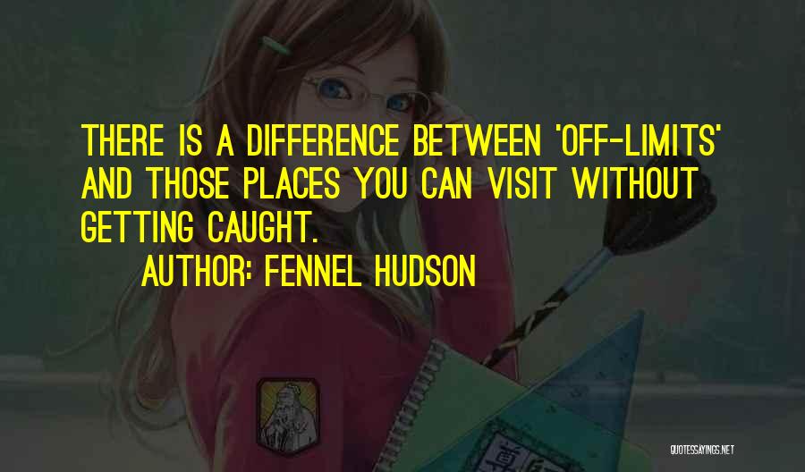 Getting Freedom Quotes By Fennel Hudson