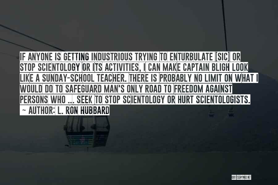 Getting Freedom Quotes By L. Ron Hubbard