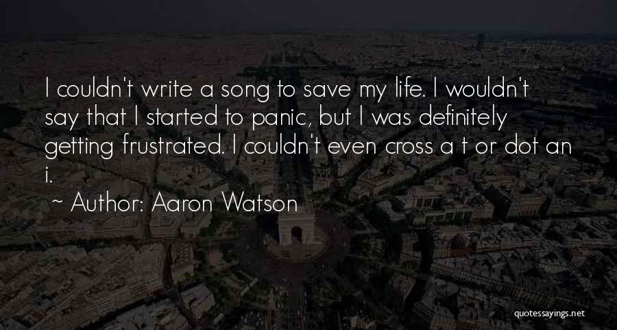 Getting Frustrated Quotes By Aaron Watson