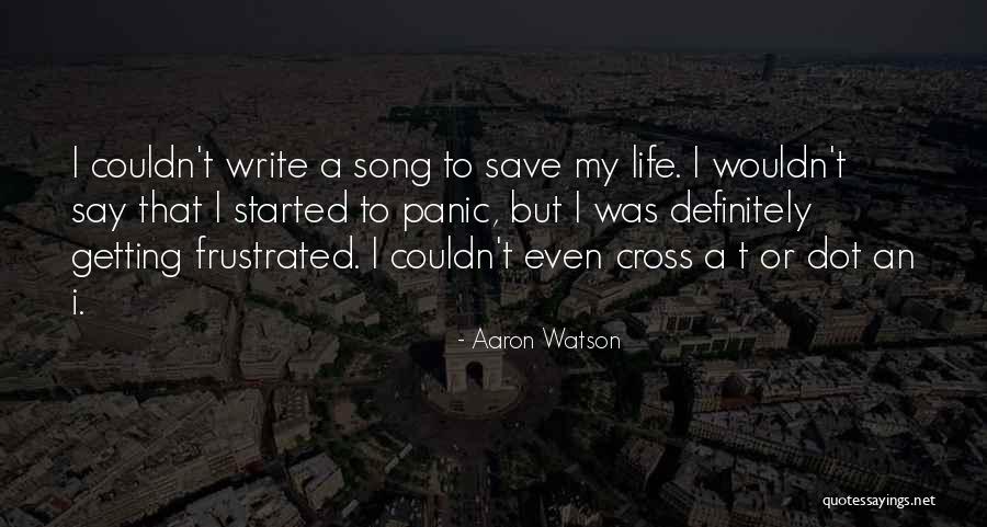 Getting Frustrated Quotes By Aaron Watson