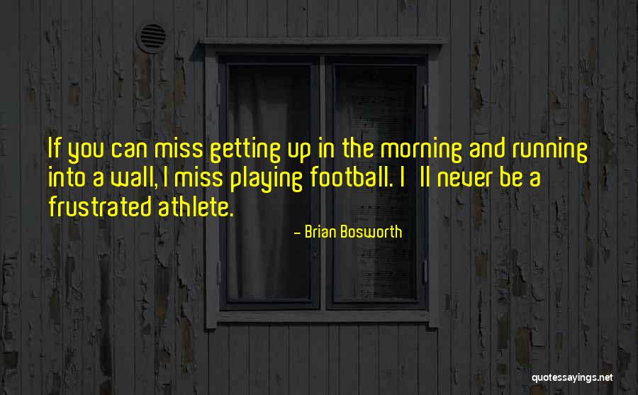 Getting Frustrated Quotes By Brian Bosworth