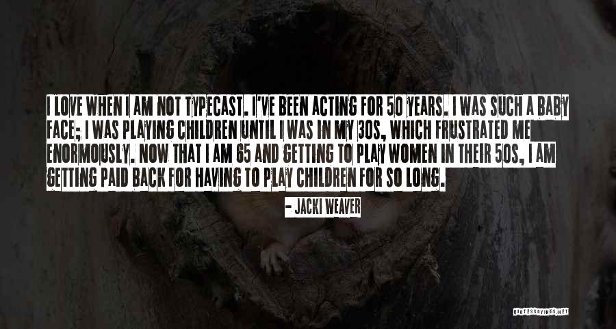 Getting Frustrated Quotes By Jacki Weaver Getting Frustrated Quotes By Jacki Weaver