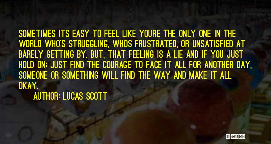 Getting Frustrated Quotes By Lucas Scott
