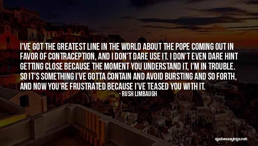 Getting Frustrated Quotes By Rush Limbaugh Getting Frustrated Quotes By Rush Limbaugh