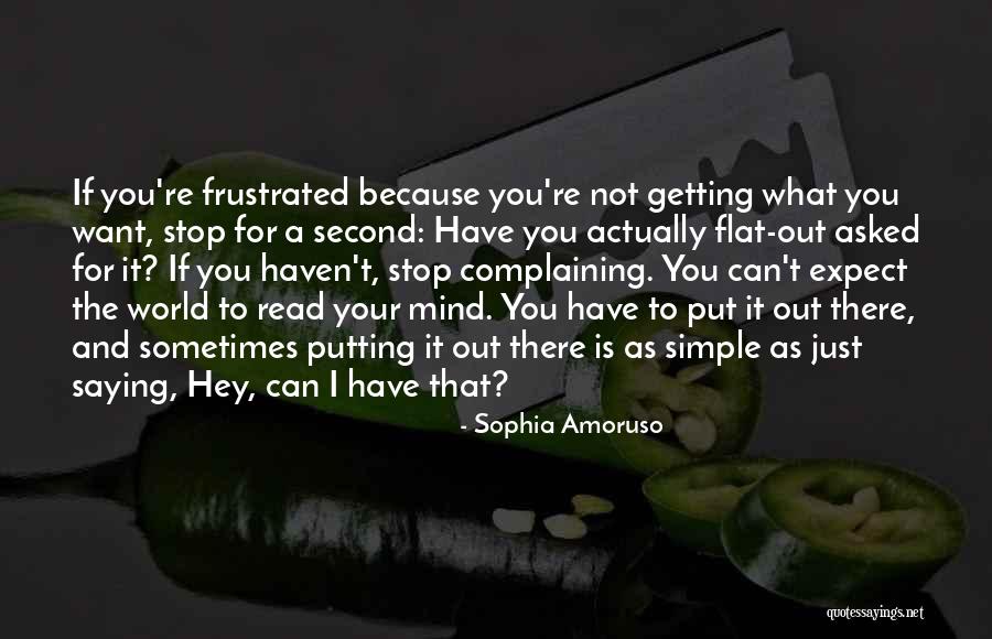 Getting Frustrated Quotes By Sophia Amoruso Getting Frustrated Quotes By Sophia Amoruso