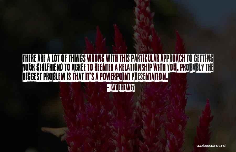 Getting Girlfriend Quotes By Katie Heaney Getting Girlfriend Quotes By Katie Heaney
