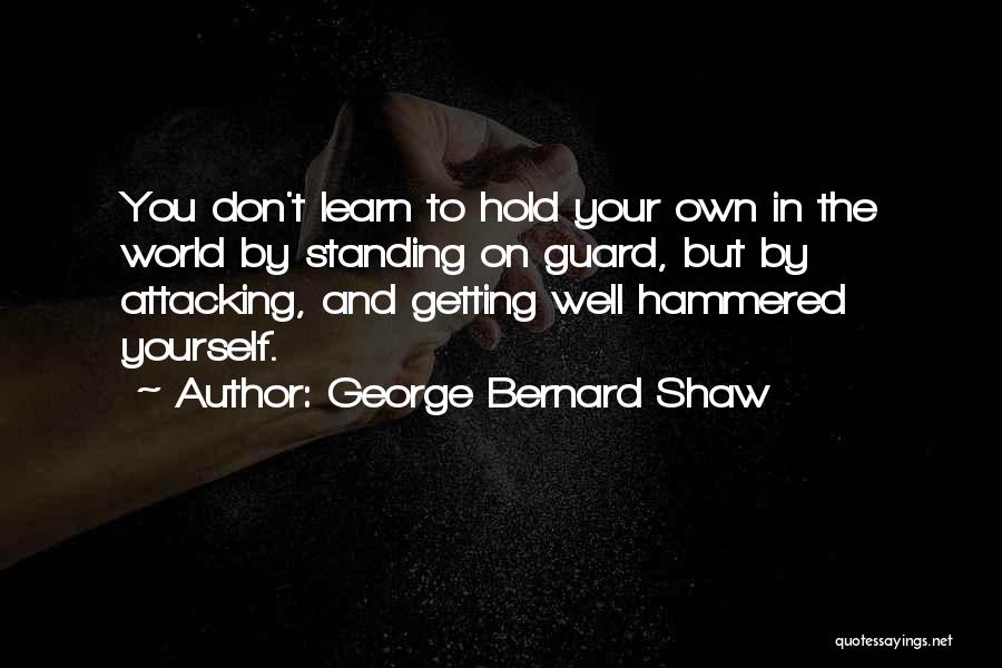 Getting Hammered Quotes By George Bernard Shaw